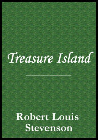 Treasure Island by Robert Louis Stevenson - Robert Louis Stevenson