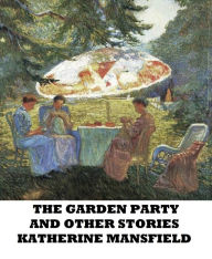The Garden Party and Other Stories Katherine Mansfield Author
