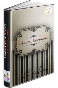 Anna Karenina - Leo Tolstoy Leo Tolstoy Author