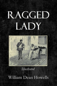 RAGGED LADY William Dean Howells Author