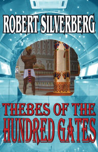 Thebes of the Hundred Gates - Robert Silverberg