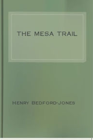 The Mesa Trail H. Bedford Jones Author