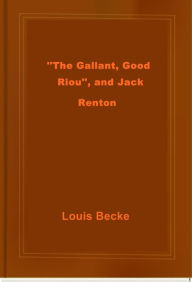 ''The Gallant, Good Riou'', and Jack Renton