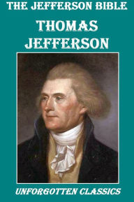 The Jefferson Bible: The Life and Morals of Jesus of Nazareth - Thomas Jefferson