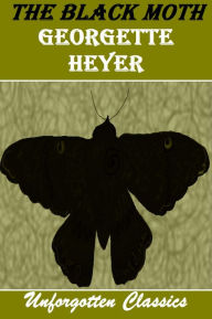 The Black Moth by Georgette Heyer - Georgette Heyer