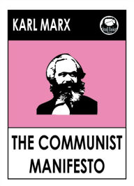 Karl Marx' The communist Manifesto Karl Marx Author