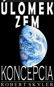 &Uacute;lomek Zem - Koncepcia (Slovak Edition)