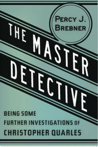 The Master Detective Percy James Brebner Author