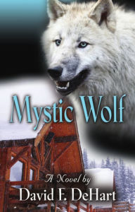 Mystic Wolf David F. DeHart Author
