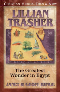 Lillian Trasher: The Greatest Wonder in Egypt - Janet Benge