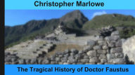 The Tragical History of Doctor Faustus Christopher Marlowe Author