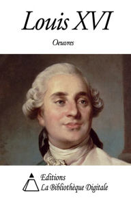 Textes sur Louis XVI Louis XVI Author