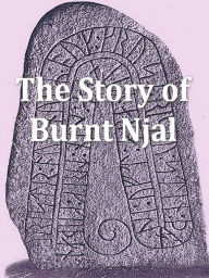 Njal's Saga - The Story of Burnt Njal Anonymous Author