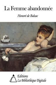 La Femme abandonnée Honore de Balzac Author