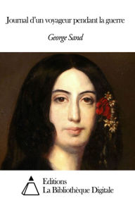Journal d'un voyageur pendant la guerre George Sand Author