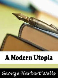 Modern Utopia H. G. Wells Author