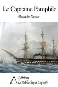 Le Capitaine Pamphile Alexandre Dumas Author