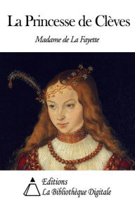 La Princesse de ClÃ?Â¨ves Madame de La Fayette Author