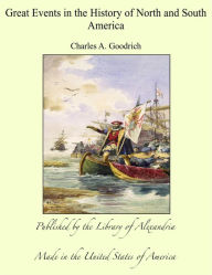 Great Events in the History of North and South America - Charles A. Goodrich