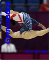 Gymnastics: Skills, Tips and Tricks For Learning Benefits of Gymnastics, Gymnastics Equipment, Girls Gymnastics, Boys Gymnastics - Peter Rhodes