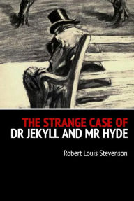 The Strange Case of Dr Jekyll and Mr Hyde Robert Louis Stevenson Author