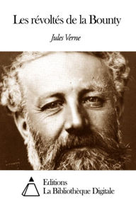 Les r&eacute;volt&eacute;s de la Bounty Jules Verne Author