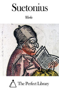 Works of Suetonius Suetonius Author
