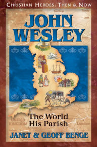 John Wesley: The World His Parish - Janet Benge