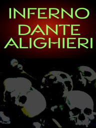 Inferno: Dante Alighieri Dante Alighieri Author