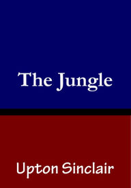 Upton Sinclair The Jungle Upton Sinclair Author