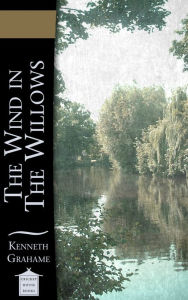 The Wind in the Willows Kenneth Grahame Author