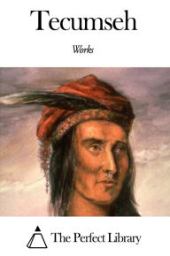 Works of Tecumseh Tecumseh Author