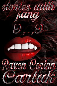 Stories With Fang O,.,O Raven Corinn Carluk Author