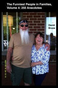 The Funniest People in Families, Volume 4: 250 Anecdotes David Bruce Author