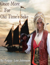 Once More for Old Time's Sake Peggy Johnson Author