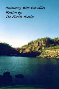 Swimming With Crocodiles - The Florida Hoosier