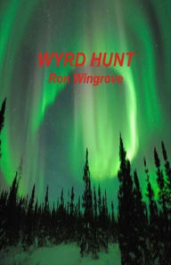 Wyrd Hunt Ron Wingrove Author
