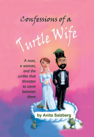 Confessions of a Turtle Wife - Anita Salzberg