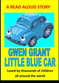 Little Blue Car Gwen Grant Author