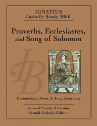 Proverbs, Ecclesiastes, and Song of Solomon: Ignatius Catholic Study Bible - Scott Hahn