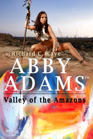 Valley of the Amazons - Richard C. Kaye