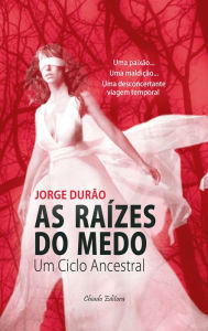 As Raízes do Medo: um ciclo ancestral Jorge Durão Author