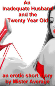 An Inadequate Husband and the Twenty Year Old Mister Average Author