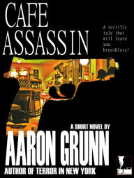 Cafe Assassin Aaron Grunn Author