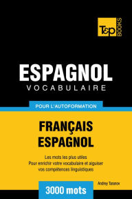 Vocabulaire Français-Espagnol pour l'autoformation: 3000 mots Andrey Taranov Author