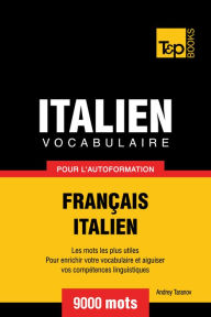 Vocabulaire Français-Italien pour l'autoformation: 9000 mots Andrey Taranov Author