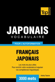 Vocabulaire Français-Japonais pour l'autoformation: 3000 mots Andrey Taranov Author