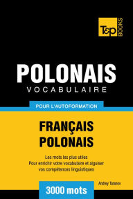 Vocabulaire Français-Polonais pour l'autoformation: 3000 mots Andrey Taranov Author