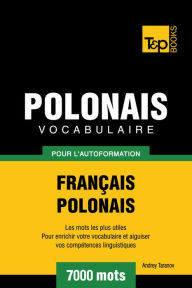 Vocabulaire Français-Polonais pour l'autoformation: 7000 mots Andrey Taranov Author