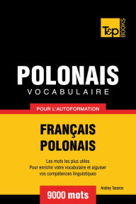 Vocabulaire Français-Polonais pour l'autoformation: 9000 mots Andrey Taranov Author